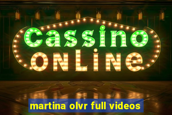 martina olvr full videos